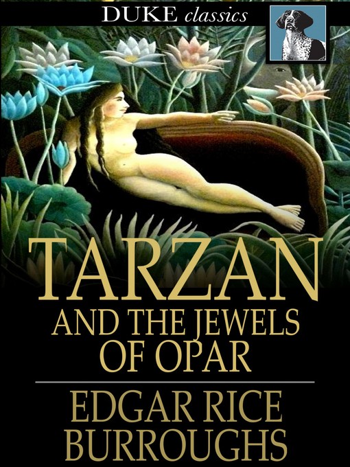 Title details for Tarzan and the Jewels of Opar by Edgar Rice Burroughs - Available